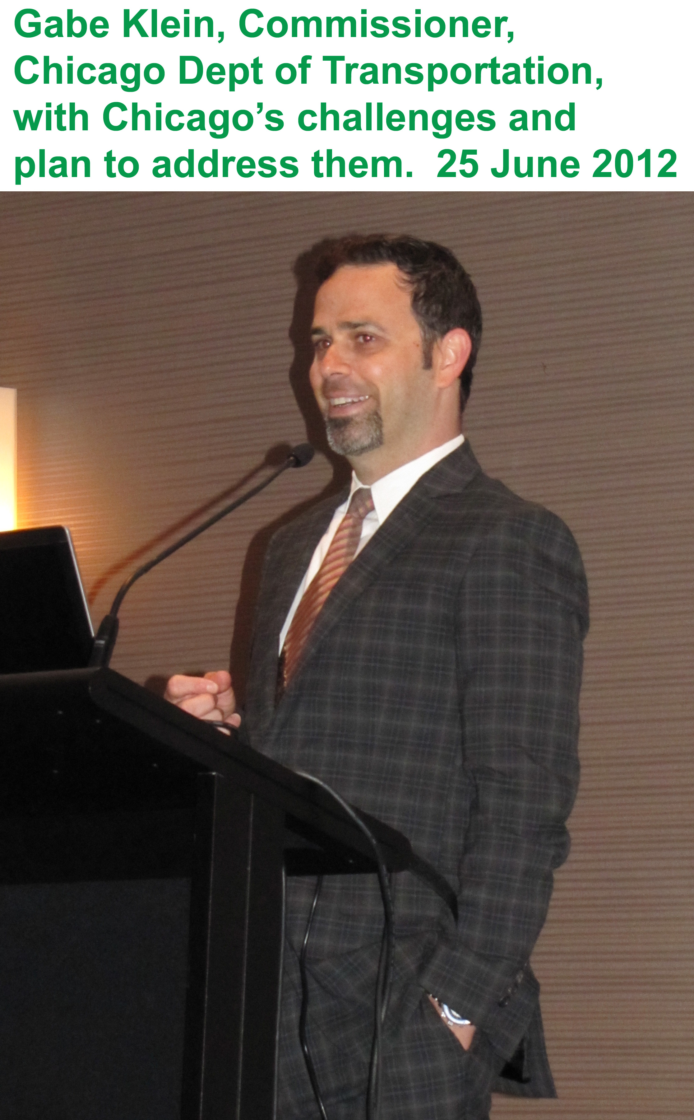 4th Urban Street Symposium: Gabe Klein, Commissioner, Chicago Department of Transportation, with Chicago's challenges and plan to address them, June 25